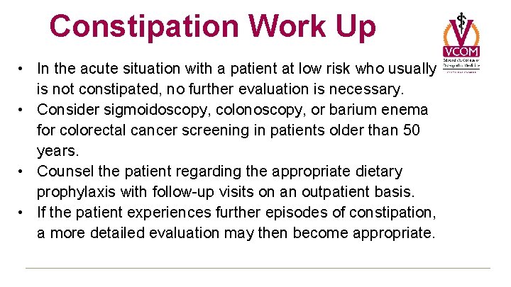 Constipation Work Up • In the acute situation with a patient at low risk Constipation Work Up • In the acute situation with a patient at low risk