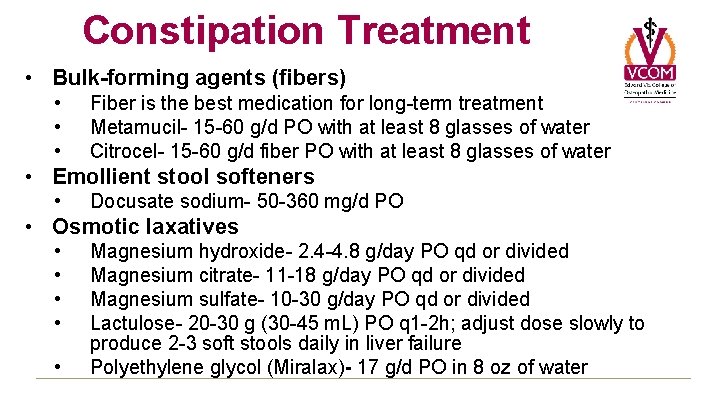 Constipation Treatment • Bulk-forming agents (fibers) • • • Fiber is the best medication Constipation Treatment • Bulk-forming agents (fibers) • • • Fiber is the best medication