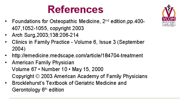 References • Foundations for Osteopathic Medicine, 2 nd edition, pp. 400407, 1052 -1055, copyright References • Foundations for Osteopathic Medicine, 2 nd edition, pp. 400407, 1052 -1055, copyright