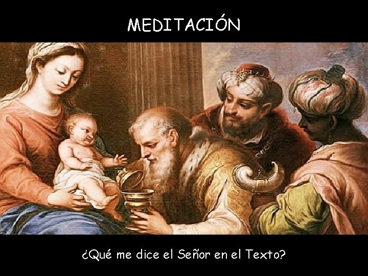 MEDITACIÓN ¿Qué me dice el Señor en el Texto? 