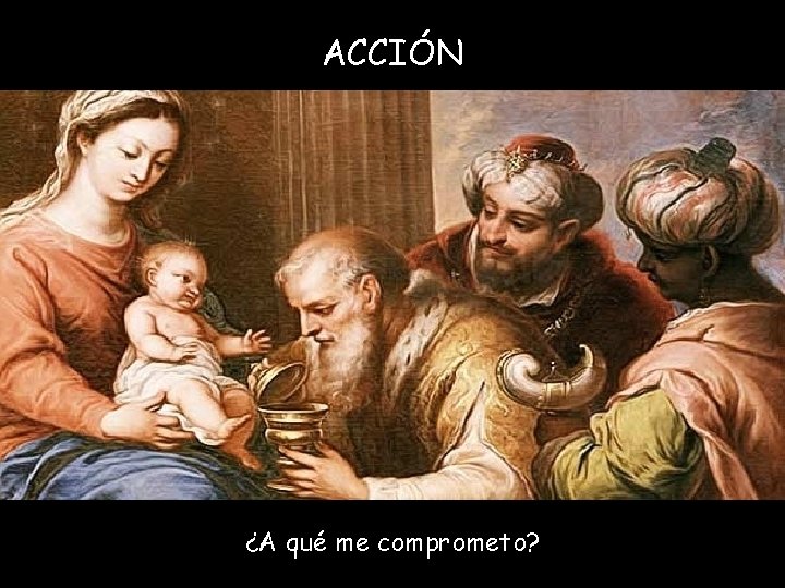 ACCIÓN ¿A qué me comprometo? 