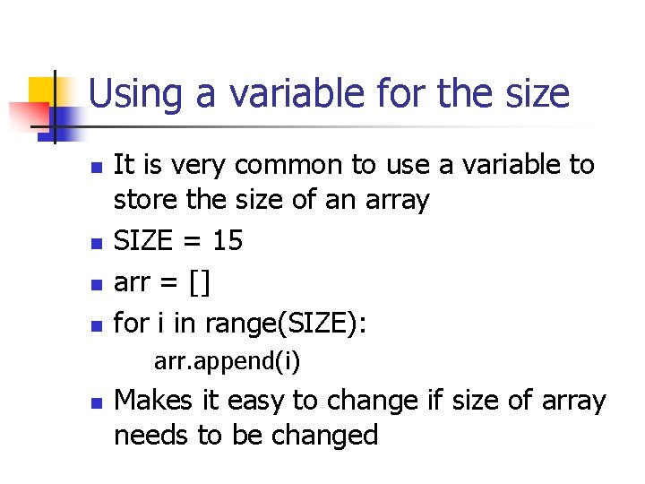 Using a variable for the size n n It is very common to use