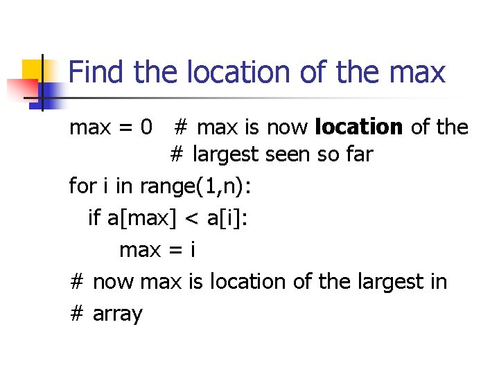 Find the location of the max = 0 # max is now location of