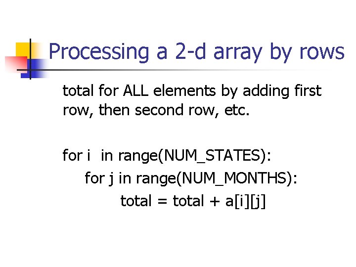 Processing a 2 -d array by rows total for ALL elements by adding first