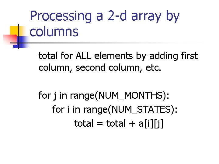 Processing a 2 -d array by columns total for ALL elements by adding first