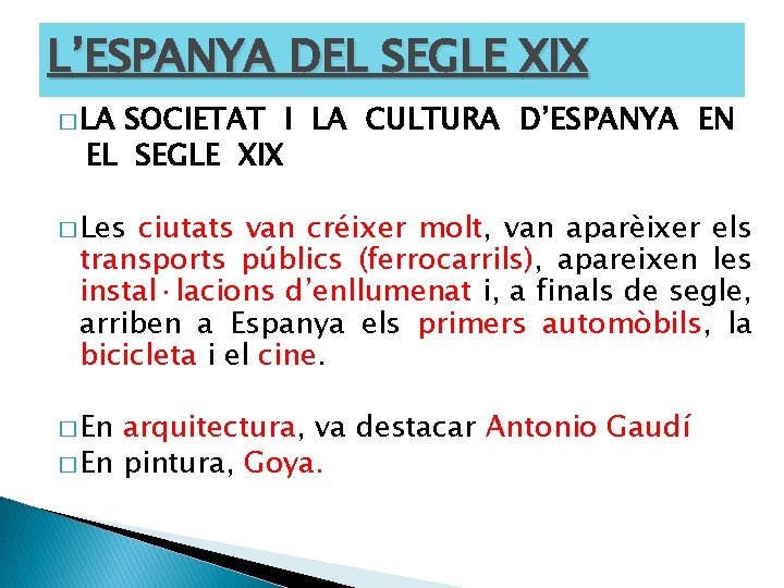 L’ESPANYA DEL SEGLE XIX � LA SOCIETAT I LA CULTURA D’ESPANYA EN EL SEGLE