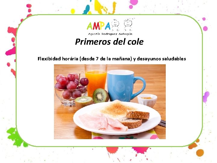 Primeros del cole Flexibidad horária (desde 7 de la mañana) y desayunos saludables 