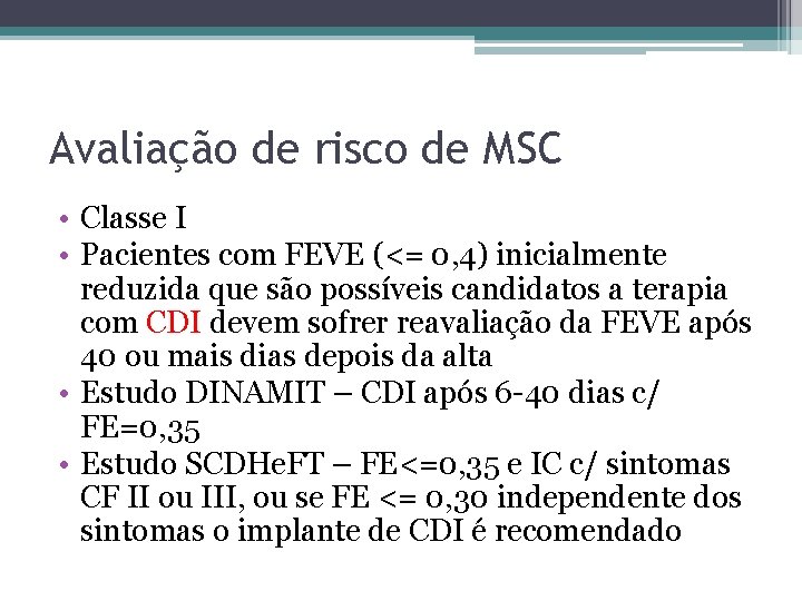 Avaliação de risco de MSC • Classe I • Pacientes com FEVE (<= 0,