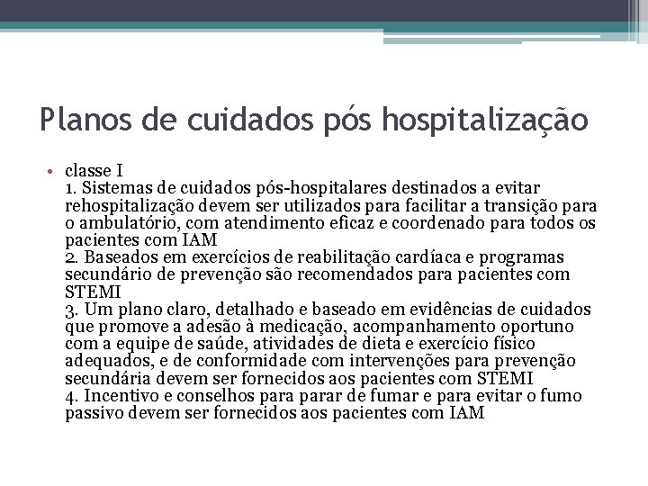 Planos de cuidados pós hospitalização • classe I 1. Sistemas de cuidados pós-hospitalares destinados