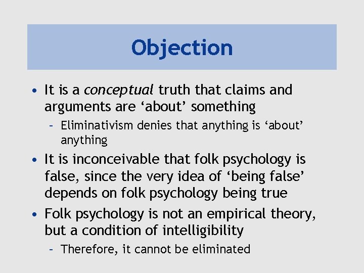 Objection • It is a conceptual truth that claims and arguments are ‘about’ something