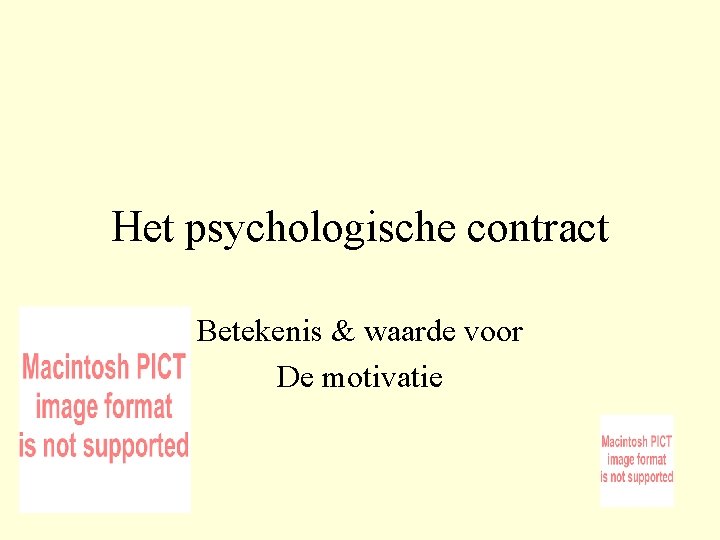 Het psychologische contract Betekenis & waarde voor De motivatie 