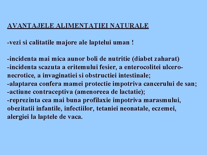 AVANTAJELE ALIMENTATIEI NATURALE -vezi si calitatile majore ale laptelui uman ! -incidenta mai mica