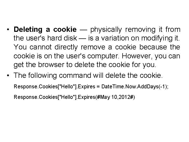  • Deleting a cookie — physically removing it from the user's hard disk