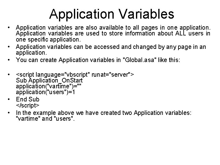 Application Variables • Application variables are also available to all pages in one application.
