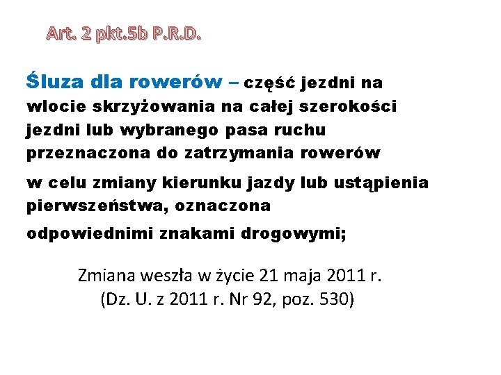 Art. 2 pkt. 5 b P. R. D. Śluza dla rowerów – część jezdni