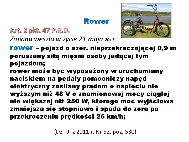 Rower Art. 2 pkt. 47 P. R. D. Zmiana weszła w życie 21 maja