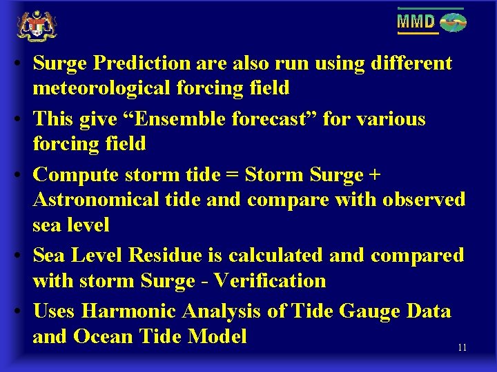 • Surge Prediction are also run using different meteorological forcing field • This • Surge Prediction are also run using different meteorological forcing field • This