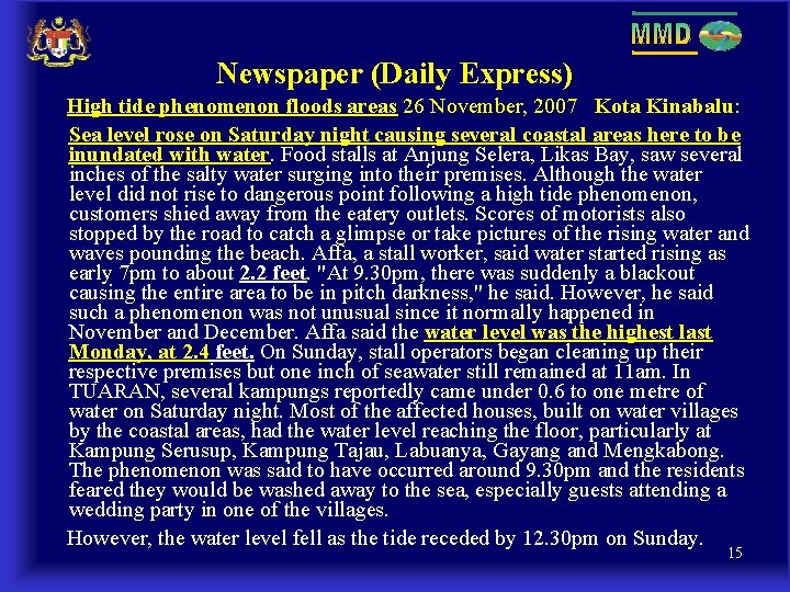 Newspaper (Daily Express) High tide phenomenon floods areas 26 November, 2007 Kota Kinabalu: Sea Newspaper (Daily Express) High tide phenomenon floods areas 26 November, 2007 Kota Kinabalu: Sea