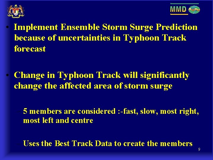 • Implement Ensemble Storm Surge Prediction because of uncertainties in Typhoon Track forecast • Implement Ensemble Storm Surge Prediction because of uncertainties in Typhoon Track forecast
