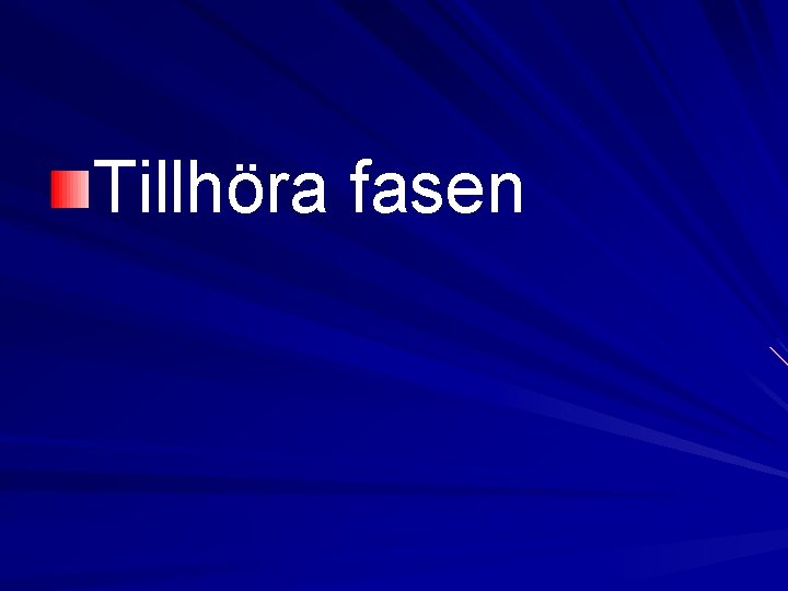 Tillhöra fasen Tillhöra fasen