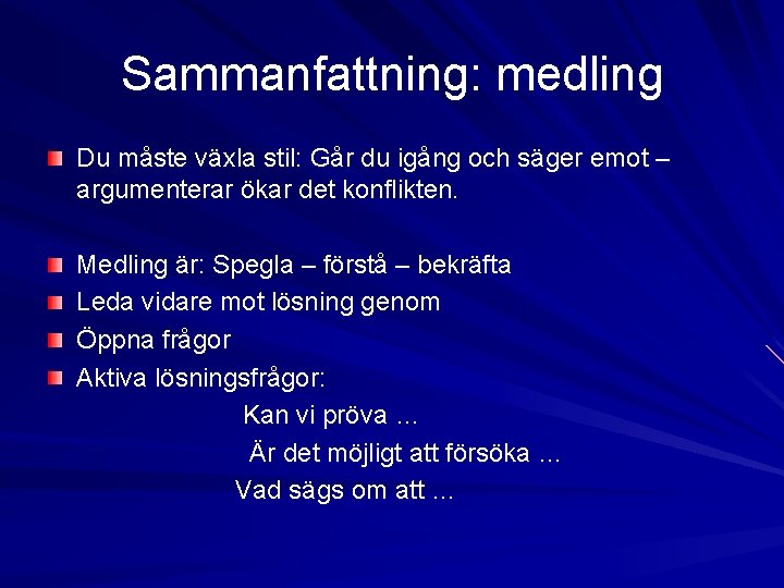 Sammanfattning: medling Du måste växla stil: Går du igång och säger emot – argumenterar Sammanfattning: medling Du måste växla stil: Går du igång och säger emot – argumenterar