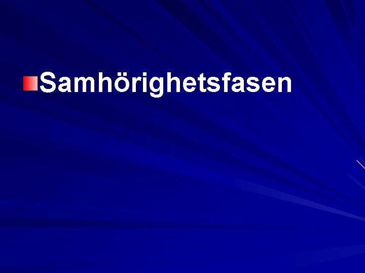 Samhörighetsfasen Samhörighetsfasen