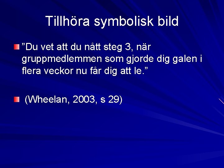 Tillhöra symbolisk bild ”Du vet att du nått steg 3, när gruppmedlemmen som gjorde Tillhöra symbolisk bild ”Du vet att du nått steg 3, när gruppmedlemmen som gjorde