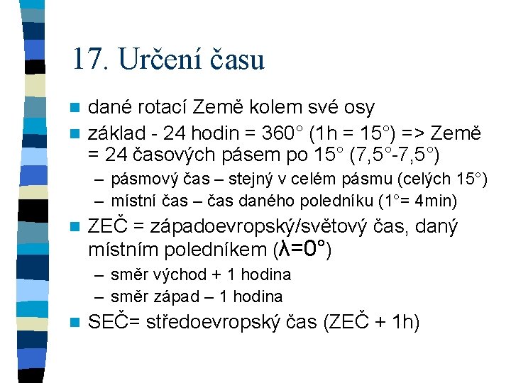 17. Určení času dané rotací Země kolem své osy n základ - 24 hodin