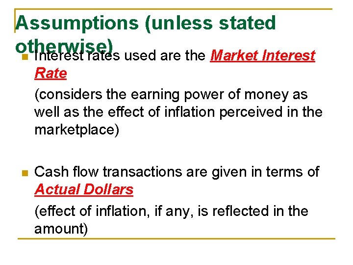 Assumptions (unless stated otherwise) n Interest rates used are the Market Interest Rate (considers Assumptions (unless stated otherwise) n Interest rates used are the Market Interest Rate (considers