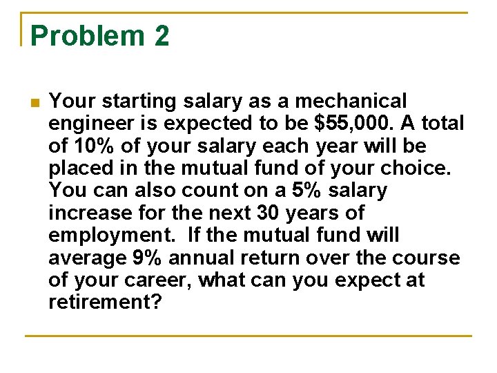 Problem 2 n Your starting salary as a mechanical engineer is expected to be Problem 2 n Your starting salary as a mechanical engineer is expected to be