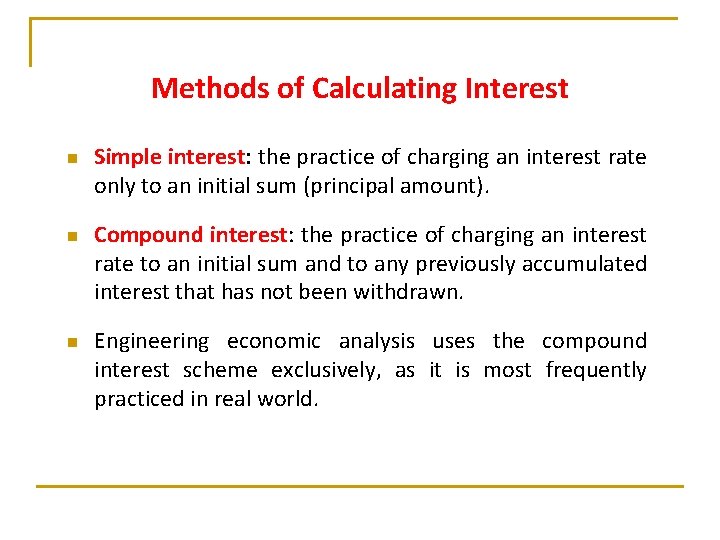 Methods of Calculating Interest n n n Simple interest: the practice of charging an Methods of Calculating Interest n n n Simple interest: the practice of charging an