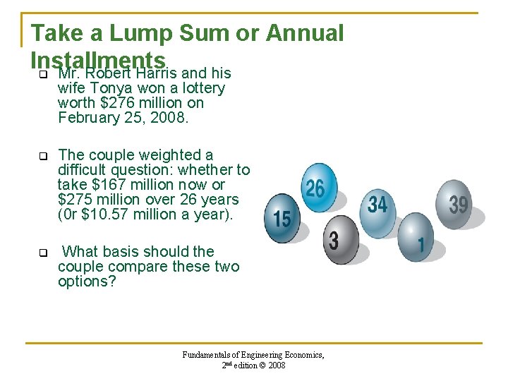Take a Lump Sum or Annual Installments q Mr. Robert Harris and his wife Take a Lump Sum or Annual Installments q Mr. Robert Harris and his wife