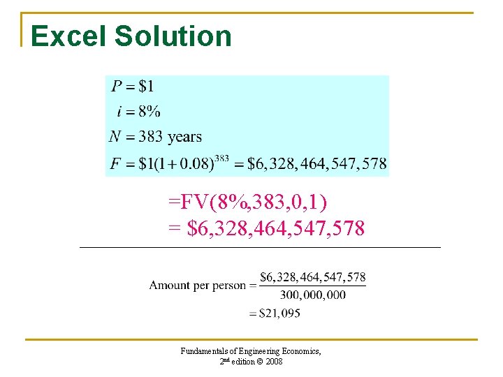 Excel Solution =FV(8%, 383, 0, 1) = $6, 328, 464, 547, 578 Fundamentals of Excel Solution =FV(8%, 383, 0, 1) = $6, 328, 464, 547, 578 Fundamentals of