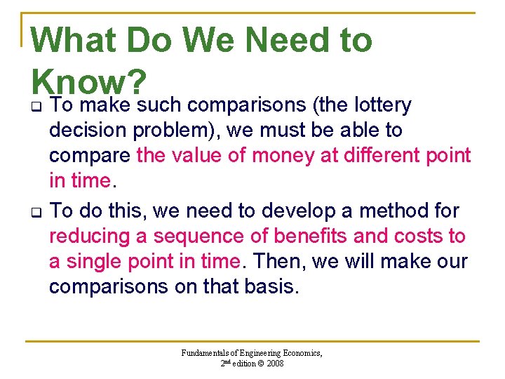 What Do We Need to Know? To make such comparisons (the lottery q q What Do We Need to Know? To make such comparisons (the lottery q q
