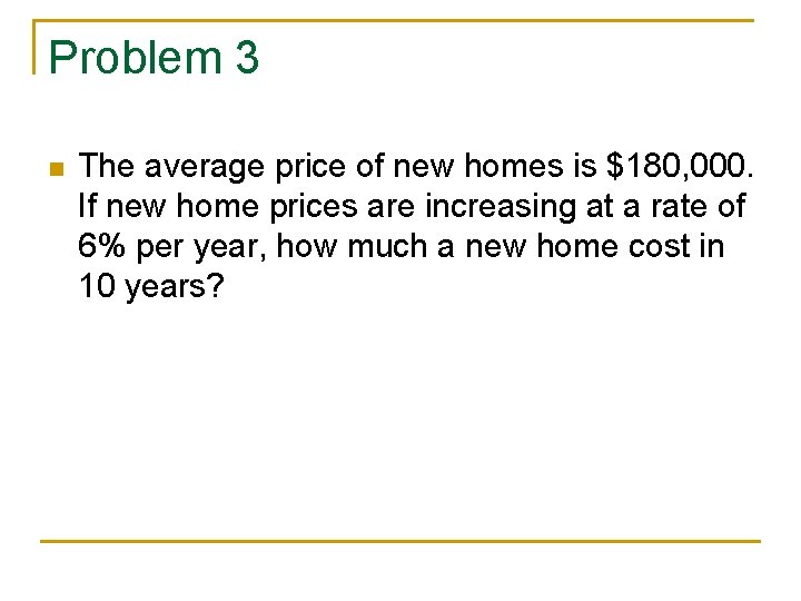 Problem 3 n The average price of new homes is $180, 000. If new Problem 3 n The average price of new homes is $180, 000. If new