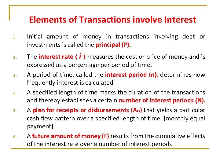 Elements of Transactions involve Interest 1. 2. 3. 4. 5. 6. Initial amount of Elements of Transactions involve Interest 1. 2. 3. 4. 5. 6. Initial amount of