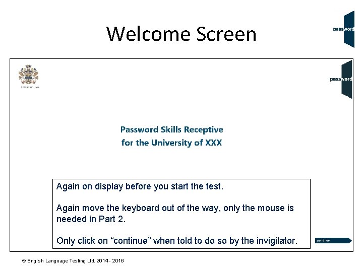 Welcome Screen Again on display before you start the test. Again move the keyboard
