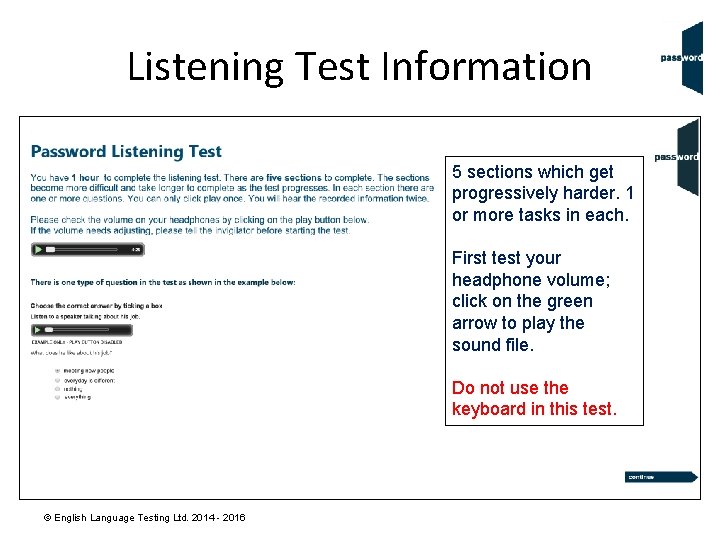 Listening Test Information 5 sections which get progressively harder. 1 or more tasks in