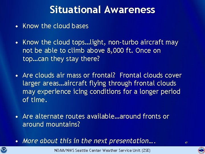 Situational Awareness • Know the cloud bases • Know the cloud tops…light, non-turbo aircraft