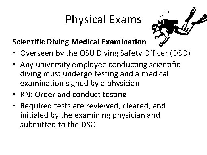 Physical Exams Scientific Diving Medical Examination • Overseen by the OSU Diving Safety Officer