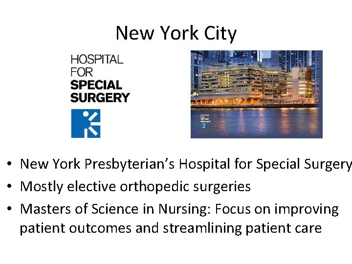 New York City • New York Presbyterian’s Hospital for Special Surgery • Mostly elective