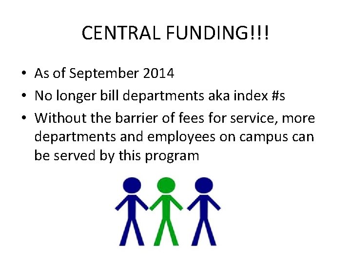 CENTRAL FUNDING!!! • As of September 2014 • No longer bill departments aka index