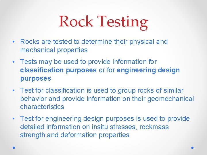 Rock Testing • Rocks are tested to determine their physical and mechanical properties •