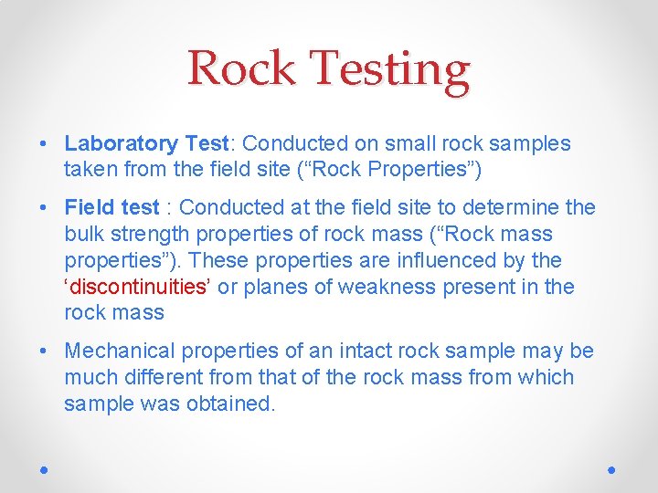 Rock Testing • Laboratory Test: Conducted on small rock samples taken from the field