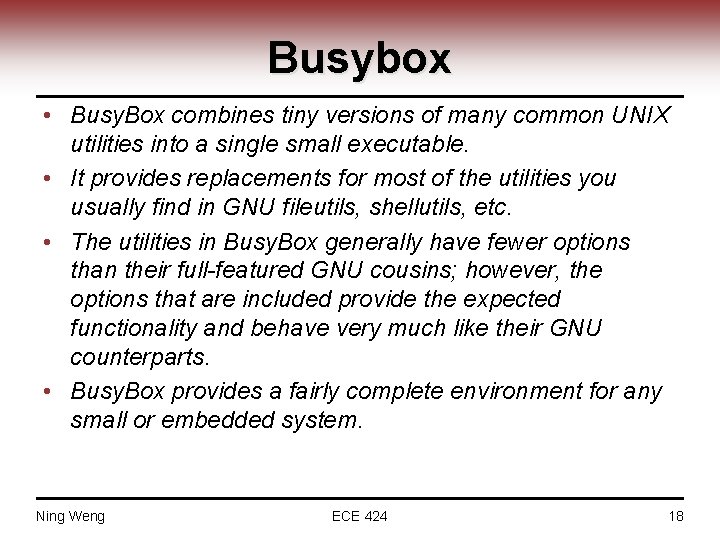 Busybox • Busy. Box combines tiny versions of many common UNIX utilities into a