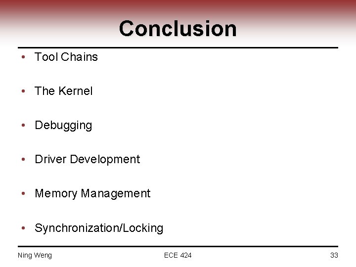 Conclusion • Tool Chains • The Kernel • Debugging • Driver Development • Memory