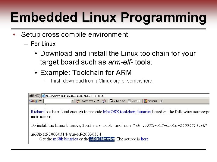 Embedded Linux Programming • Setup cross compile environment ─ For Linux • Download and
