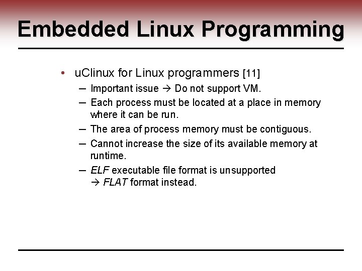Embedded Linux Programming • u. Clinux for Linux programmers [11] ─ Important issue Do