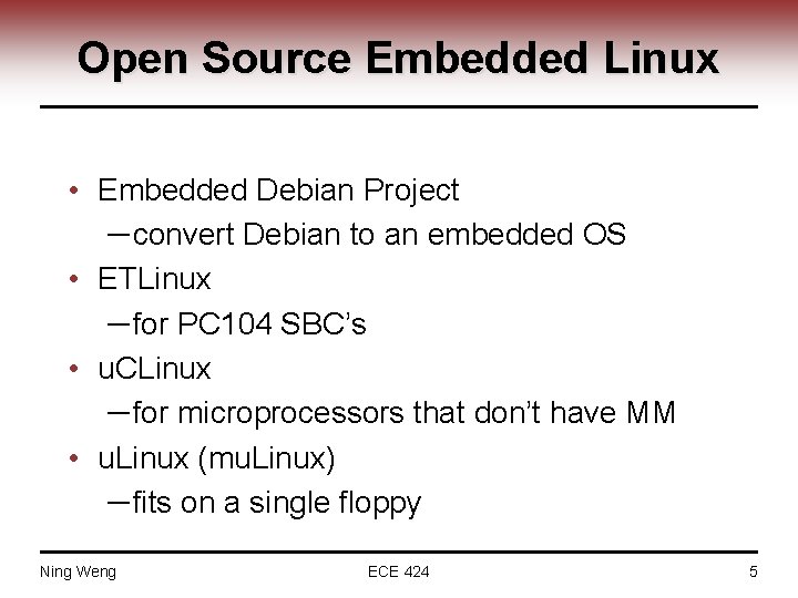 Open Source Embedded Linux • Embedded Debian Project ─ convert Debian to an embedded