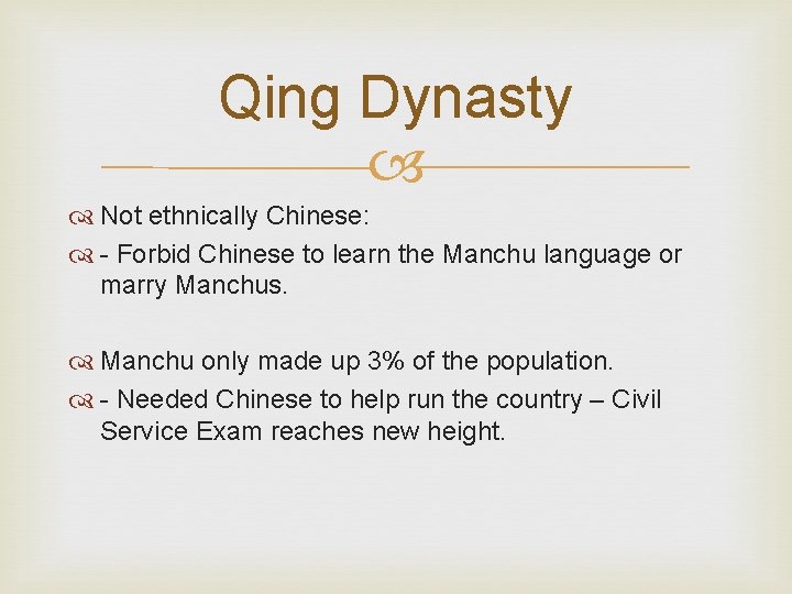 Qing Dynasty Not ethnically Chinese: - Forbid Chinese to learn the Manchu language or